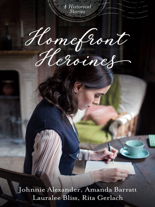 Title details for Homefront Heroines by Johnnie Alexander - Available